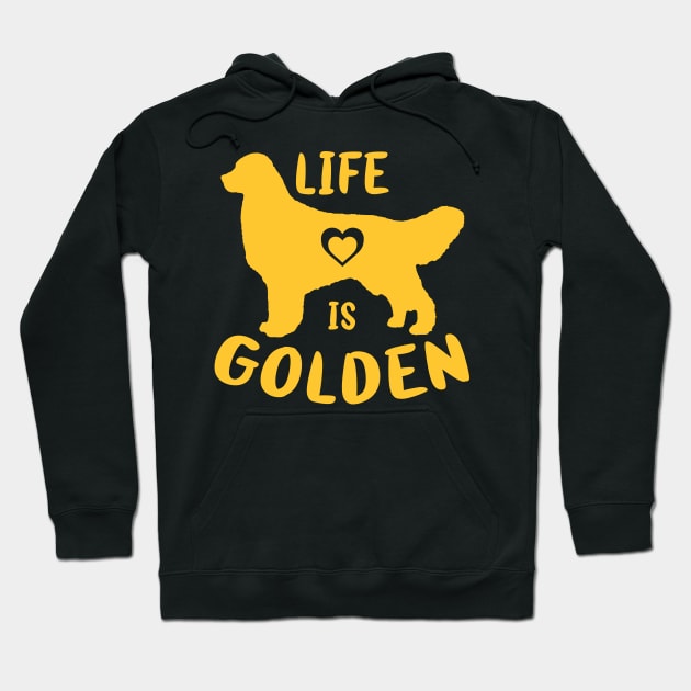 Life is Golden Retriever Funny Dog Mom Dad Owner Good Gift Hoodie by GraviTeeGraphics